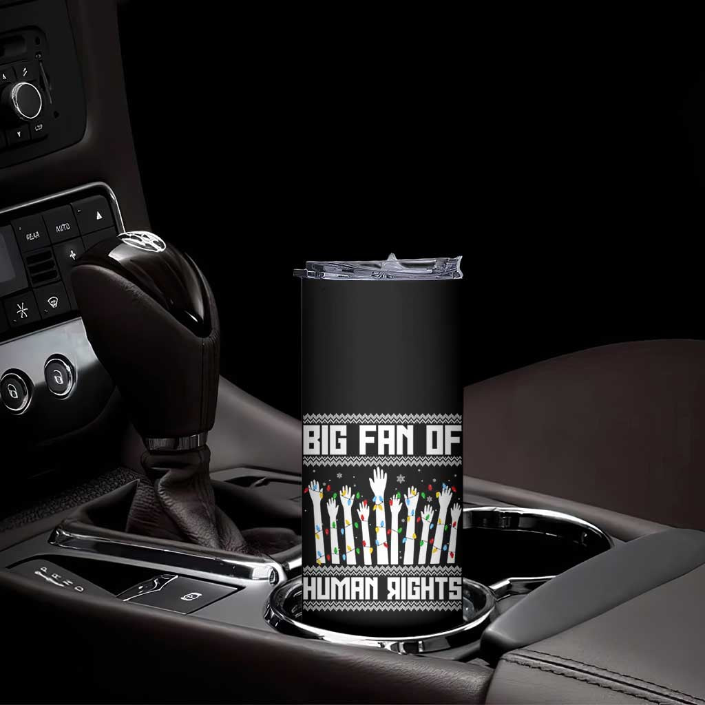 Big Fan Of Human Rights Equality Supporters Skinny Tumbler Christmas Gift TS12 Print Your Wear
