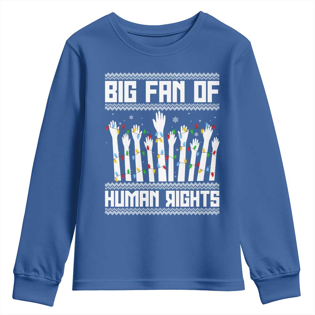 Big Fan Of Human Rights Equality Supporters Youth Sweatshirt Christmas Gift TS12 Royal Blue Print Your Wear