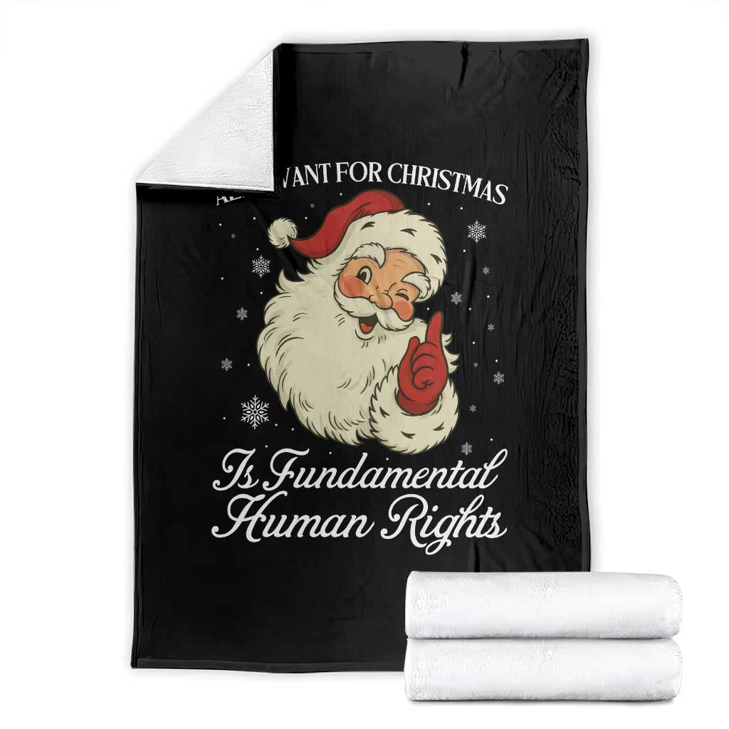 All I Want For Christmas Is Fundamental Human Rights Throw Blanket Xmas Supporters Gift TS12 Black Print Your Wear
