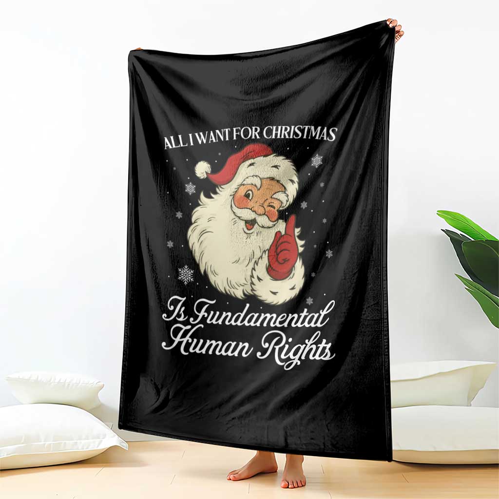 All I Want For Christmas Is Fundamental Human Rights Throw Blanket Xmas Supporters Gift TS12 Print Your Wear