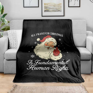 All I Want For Christmas Is Fundamental Human Rights Throw Blanket Xmas Supporters Gift TS12 Print Your Wear