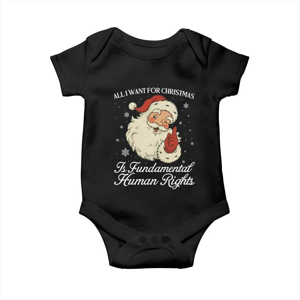All I Want For Christmas Is Fundamental Human Rights Baby Onesie Xmas Supporters Gift TS12 Black Print Your Wear
