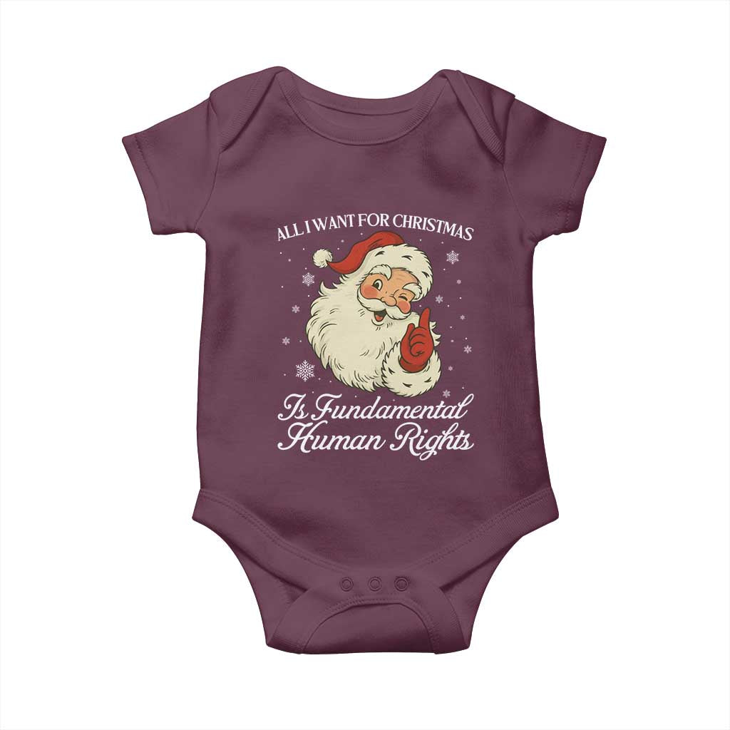 All I Want For Christmas Is Fundamental Human Rights Baby Onesie Xmas Supporters Gift TS12 Maroon Print Your Wear