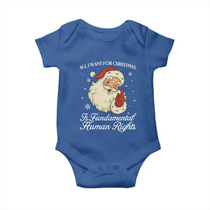 All I Want For Christmas Is Fundamental Human Rights Baby Onesie Xmas Supporters Gift TS12 Royal Blue Print Your Wear