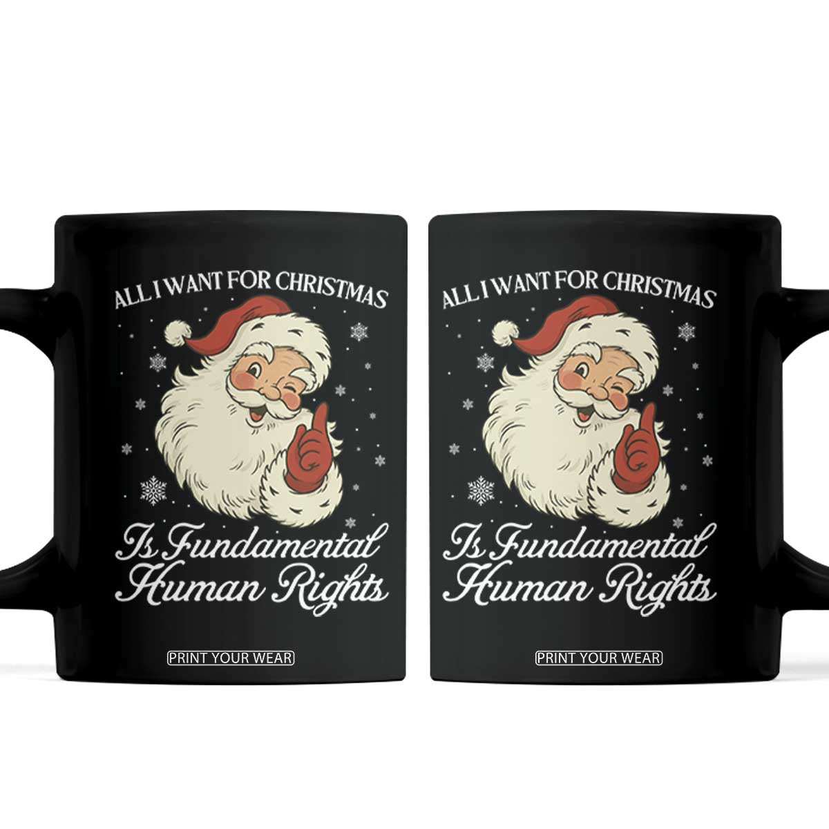 All I Want For Christmas Is Fundamental Human Rights Coffee Mug Xmas Supporters Gift - Print Your Wear