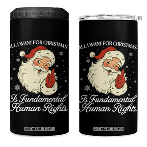 All I Want For Christmas Is Fundamental Human Rights 4 in 1 Can Cooler Tumbler Xmas Supporters Gift - Print Your Wear