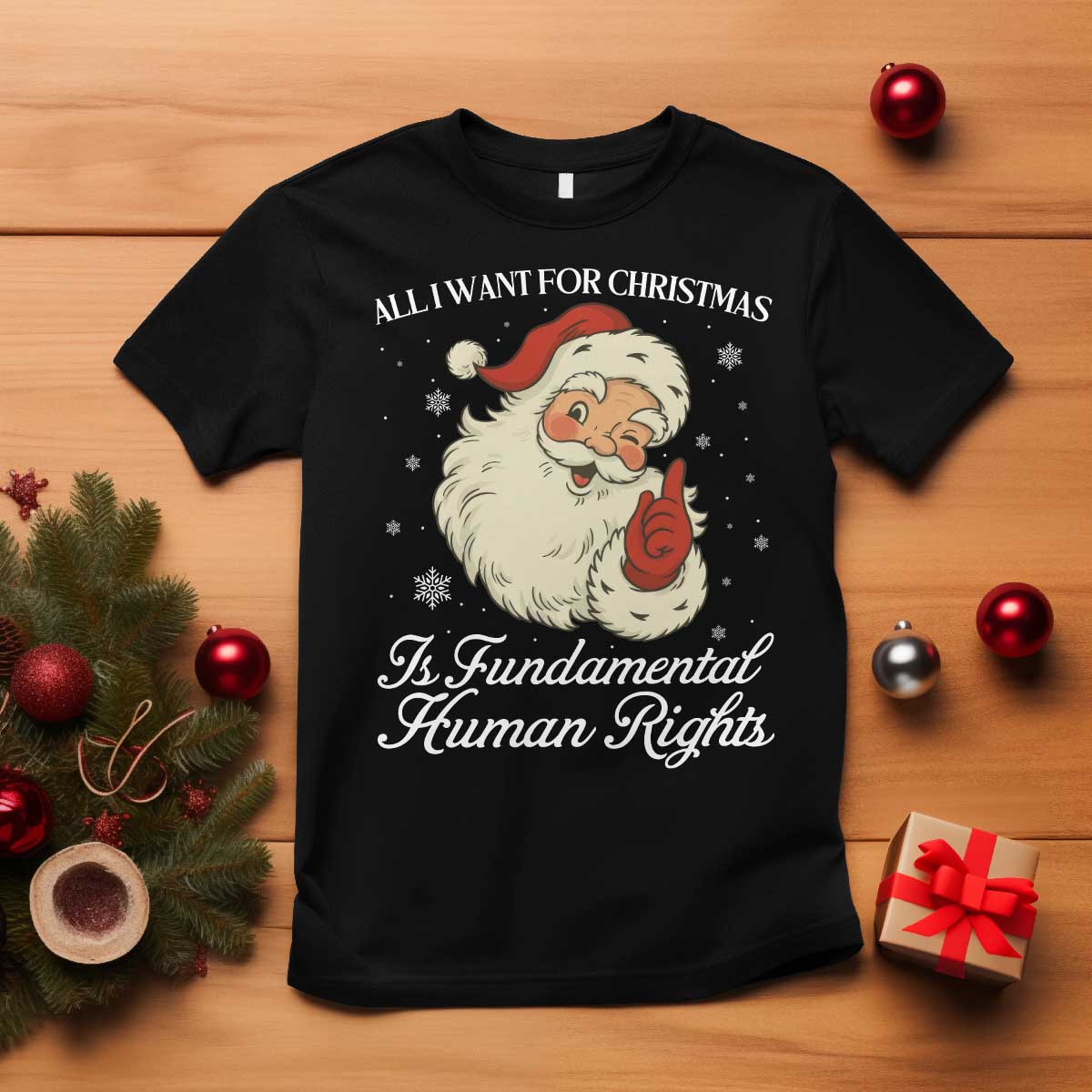All I Want For Christmas Is Fundamental Human Rights T Shirt Xmas Supporters Gift - Print Your Wear