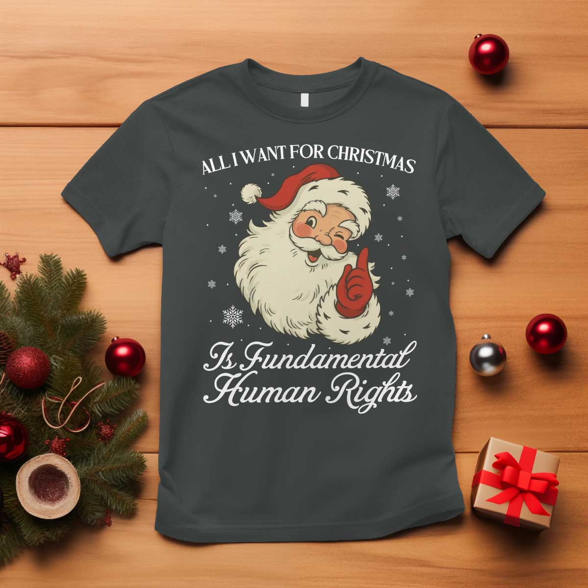 All I Want For Christmas Is Fundamental Human Rights T Shirt Xmas Supporters Gift TS12 Dark Heather Print Your Wear