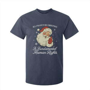All I Want For Christmas Is Fundamental Human Rights T Shirt For Kid Xmas Supporters Gift TS12 Navy Print Your Wear