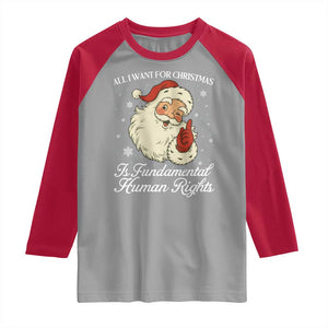 All I Want For Christmas Is Fundamental Human Rights Raglan Shirt Xmas Supporters Gift TS12 Sport Gray Red Print Your Wear