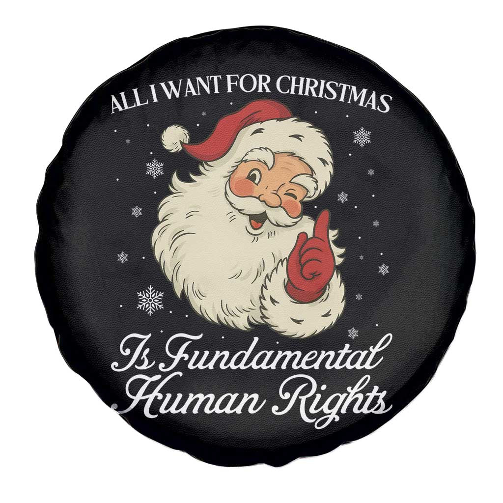 All I Want For Christmas Is Fundamental Human Rights Spare Tire Cover Xmas Supporters Gift TS12 Print Your Wear