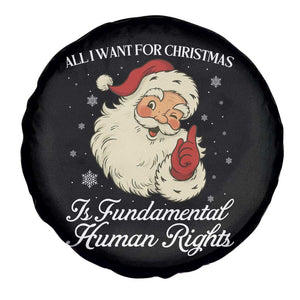 All I Want For Christmas Is Fundamental Human Rights Spare Tire Cover Xmas Supporters Gift TS12 Print Your Wear
