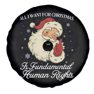 All I Want For Christmas Is Fundamental Human Rights Spare Tire Cover Xmas Supporters Gift TS12 Print Your Wear