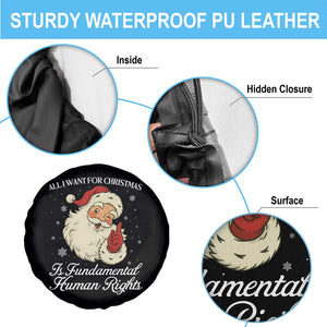 All I Want For Christmas Is Fundamental Human Rights Spare Tire Cover Xmas Supporters Gift TS12 Print Your Wear