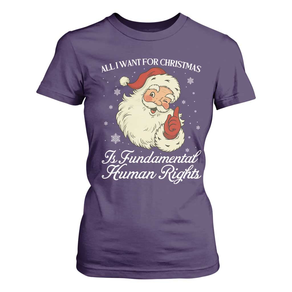 All I Want For Christmas Is Fundamental Human Rights T Shirt For Women Xmas Supporters Gift - Print Your Wear
