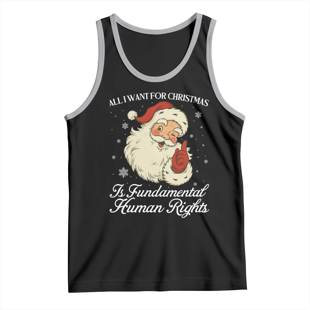 All I Want For Christmas Is Fundamental Human Rights Tank Top Xmas Supporters Gift TS12 Black Athletic Heather Print Your Wear