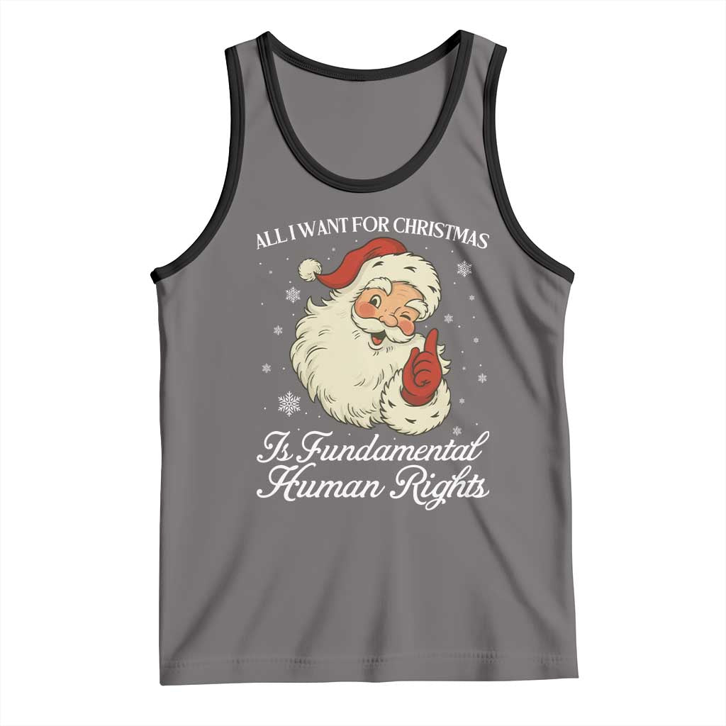 All I Want For Christmas Is Fundamental Human Rights Tank Top Xmas Supporters Gift TS12 Deep Heather Black Print Your Wear