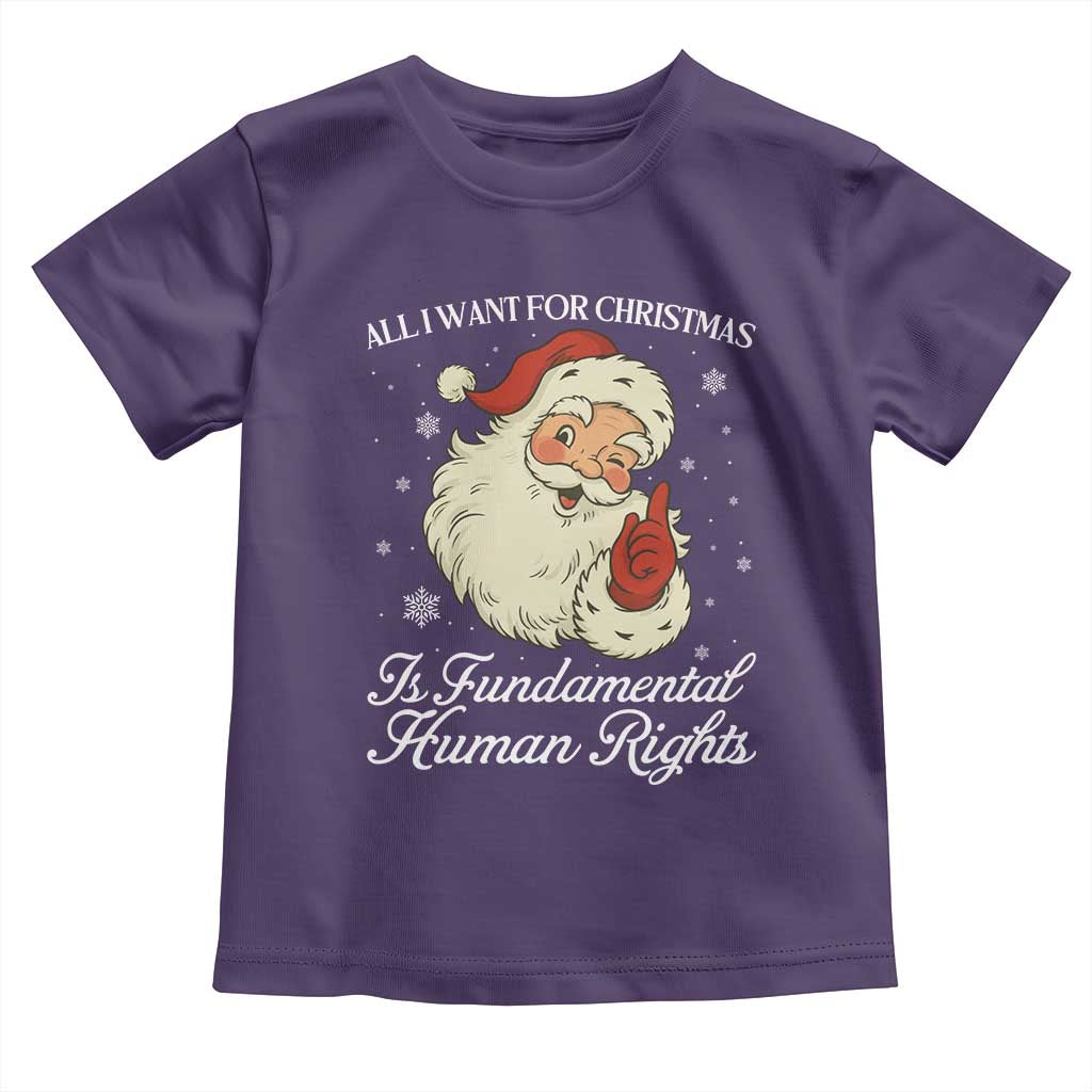 All I Want For Christmas Is Fundamental Human Rights Toddler T Shirt Xmas Supporters Gift TS12 Purple Print Your Wear