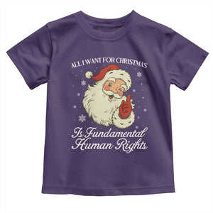 All I Want For Christmas Is Fundamental Human Rights Toddler T Shirt Xmas Supporters Gift TS12 Purple Print Your Wear