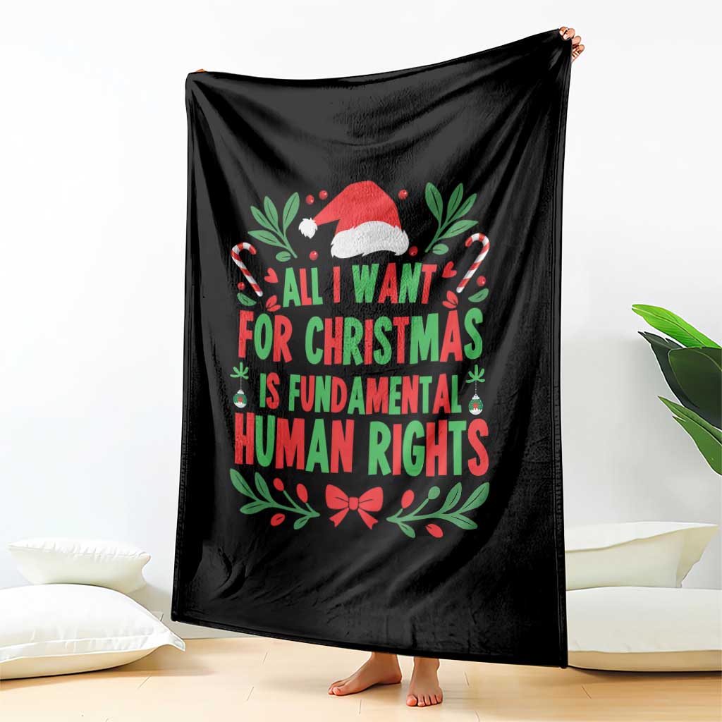 All I Want For Christmas Is Fundamental Human Rights Throw Blanket Pro Democracy Xmas Gift TS12 Print Your Wear
