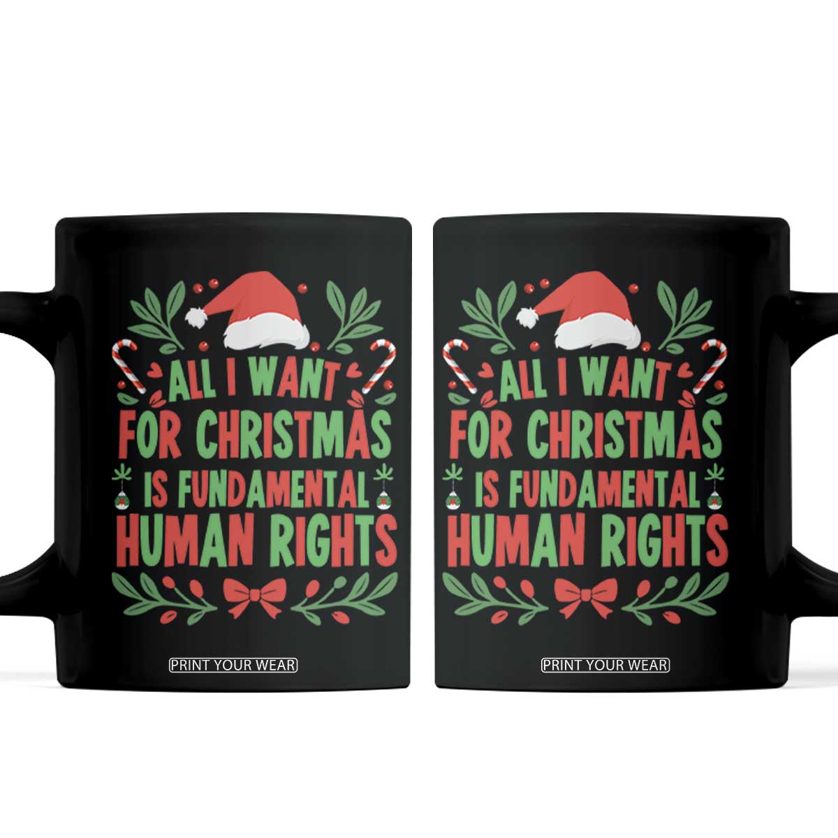 All I Want For Christmas Is Fundamental Human Rights Coffee Mug Pro Democracy Xmas Gift TS12 Black Print Your Wear