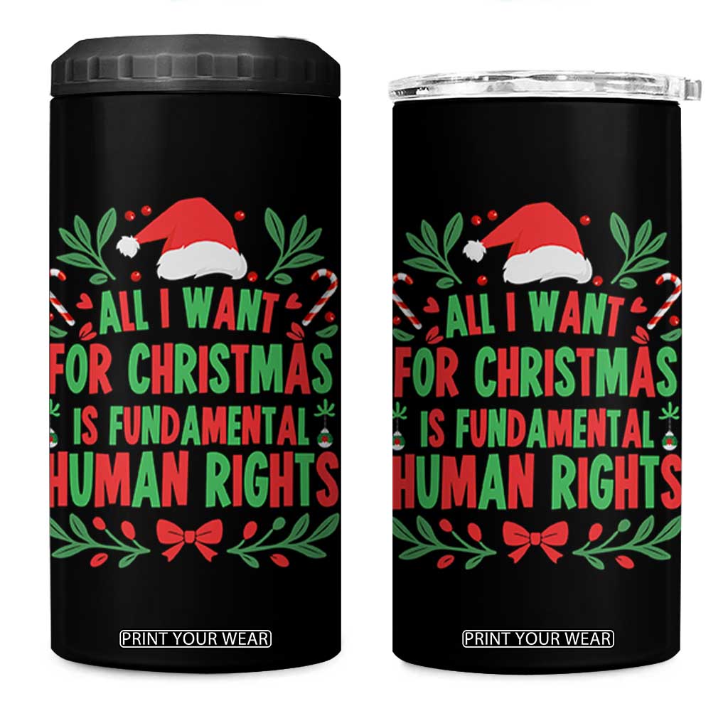 All I Want For Christmas Is Fundamental Human Rights 4 in 1 Can Cooler Tumbler Pro Democracy Xmas Gift - Print Your Wear