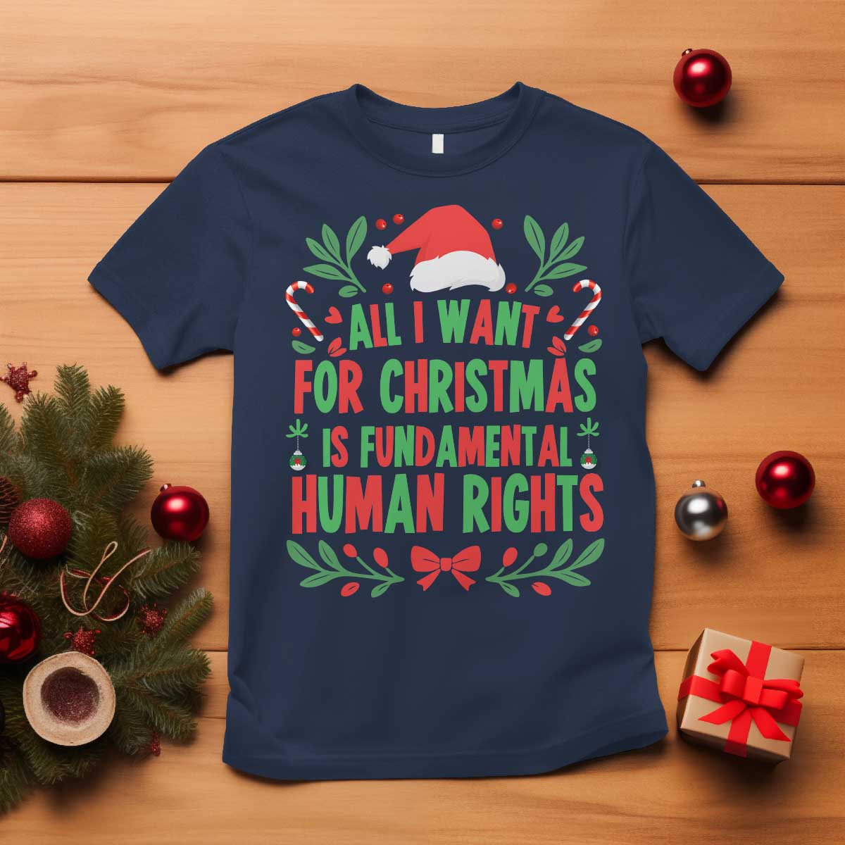 All I Want For Christmas Is Fundamental Human Rights T Shirt Pro Democracy Xmas Gift TS12 Navy Print Your Wear