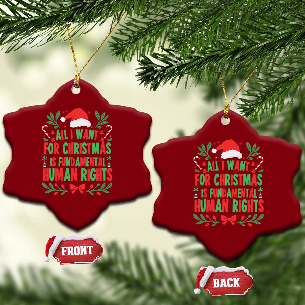 All I Want For Christmas Is Fundamental Human Rights Ceramic Ornament Pro Democracy Xmas Gift TS12 Print Your Wear