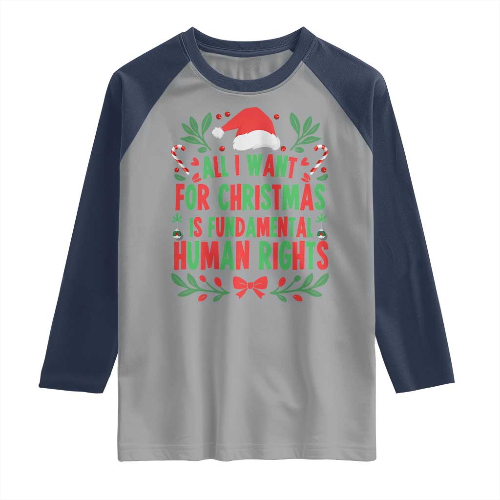 All I Want For Christmas Is Fundamental Human Rights Raglan Shirt Pro Democracy Xmas Gift TS12 Sport Gray Navy Print Your Wear