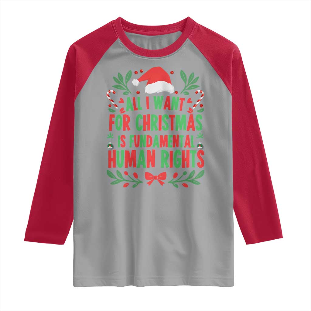 All I Want For Christmas Is Fundamental Human Rights Raglan Shirt Pro Democracy Xmas Gift TS12 Sport Gray Red Print Your Wear