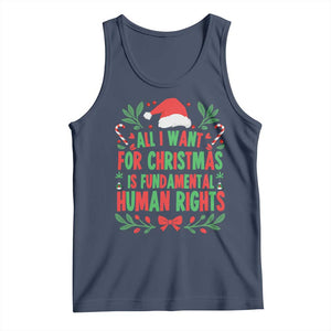 All I Want For Christmas Is Fundamental Human Rights Tank Top Pro Democracy Xmas Gift TS12 Navy Print Your Wear