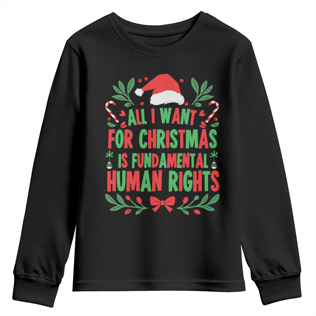 All I Want For Christmas Is Fundamental Human Rights Youth Sweatshirt Pro Democracy Xmas Gift - Print Your Wear