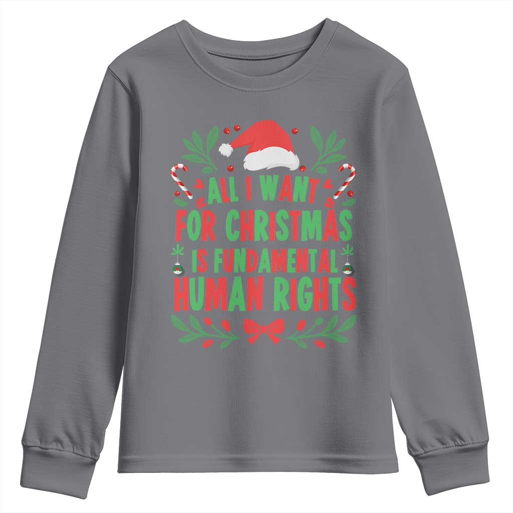 All I Want For Christmas Is Fundamental Human Rights Youth Sweatshirt Pro Democracy Xmas Gift TS12 Charcoal Print Your Wear