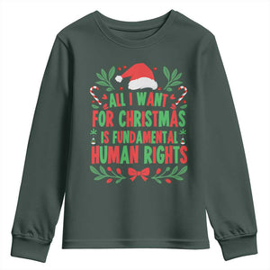 All I Want For Christmas Is Fundamental Human Rights Youth Sweatshirt Pro Democracy Xmas Gift TS12 Dark Forest Green Print Your Wear