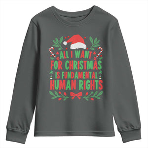 All I Want For Christmas Is Fundamental Human Rights Youth Sweatshirt Pro Democracy Xmas Gift TS12 Dark Heather Print Your Wear