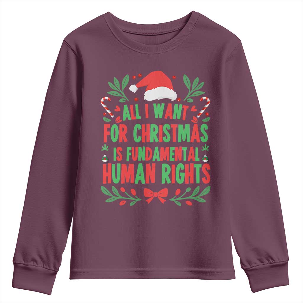 All I Want For Christmas Is Fundamental Human Rights Youth Sweatshirt Pro Democracy Xmas Gift TS12 Maroon Print Your Wear