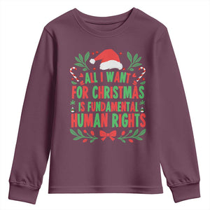 All I Want For Christmas Is Fundamental Human Rights Youth Sweatshirt Pro Democracy Xmas Gift TS12 Maroon Print Your Wear