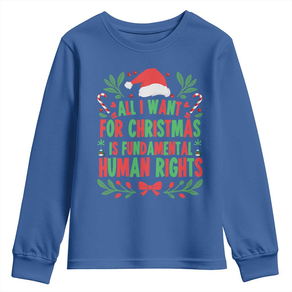 All I Want For Christmas Is Fundamental Human Rights Youth Sweatshirt Pro Democracy Xmas Gift TS12 Royal Blue Print Your Wear
