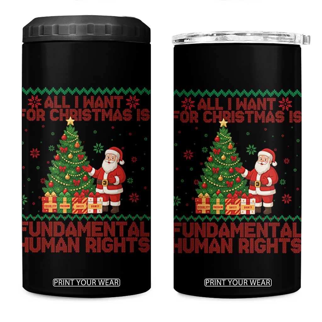 All I Want For Christmas Is Fundamental Human Rights 4 in 1 Can Cooler Tumbler Equality Activist Gift - Print Your Wear