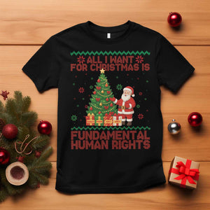 All I Want For Christmas Is Fundamental Human Rights T Shirt Equality Activist Gift - Print Your Wear