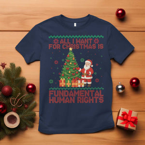 All I Want For Christmas Is Fundamental Human Rights T Shirt Equality Activist Gift TS12 Navy Print Your Wear