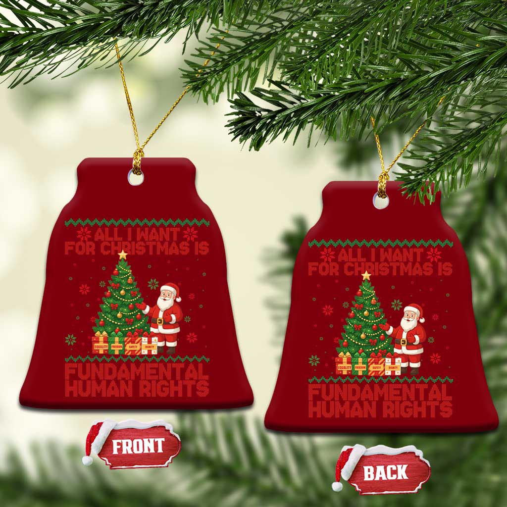 All I Want For Christmas Is Fundamental Human Rights Ceramic Ornament Equality Activist Gift TS12 Print Your Wear
