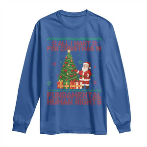 All I Want For Christmas Is Fundamental Human Rights Long Sleeve Shirt Equality Activist Gift TS12 Royal Blue Print Your Wear