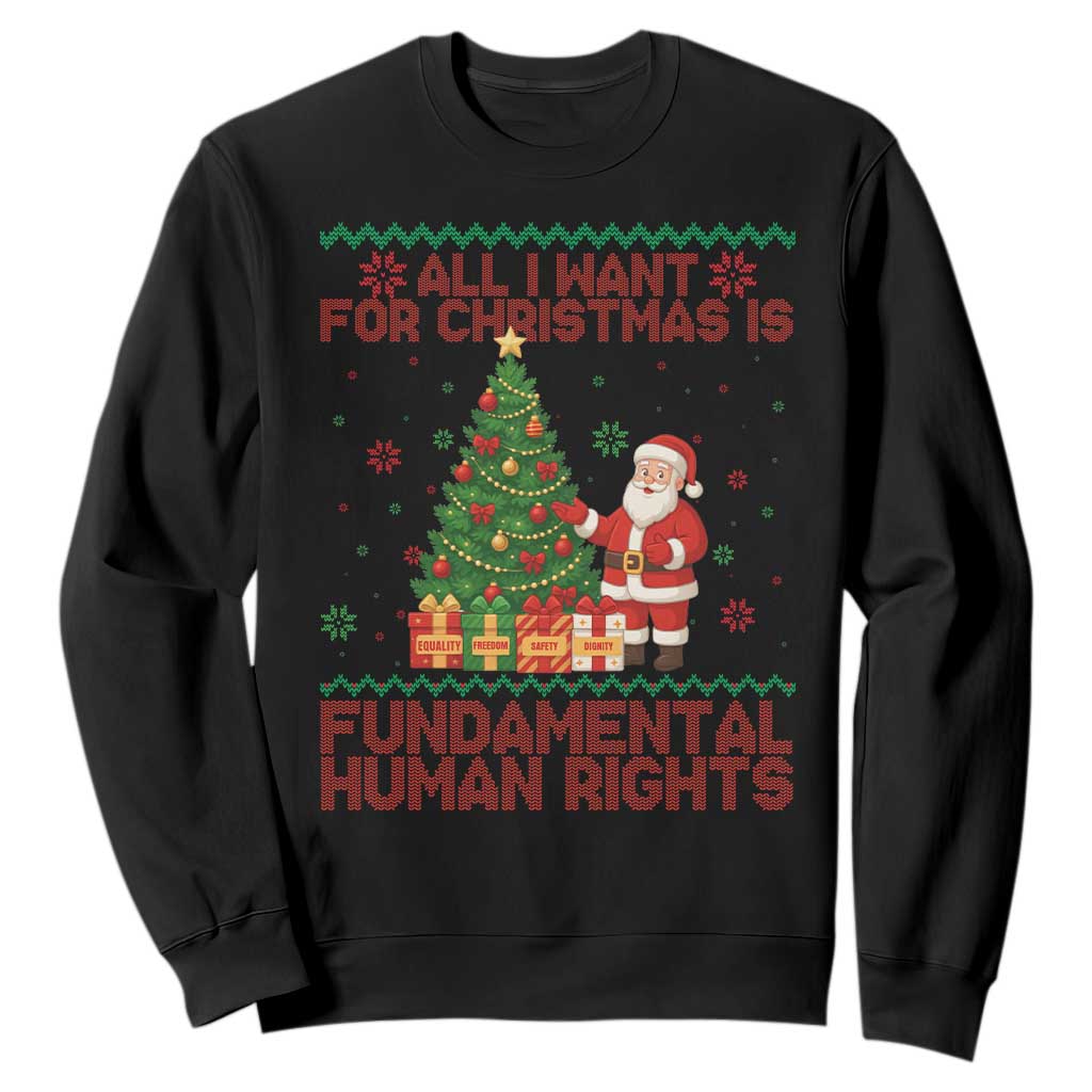 All I Want For Christmas Is Fundamental Human Rights Sweatshirt Equality Activist Gift - Print Your Wear