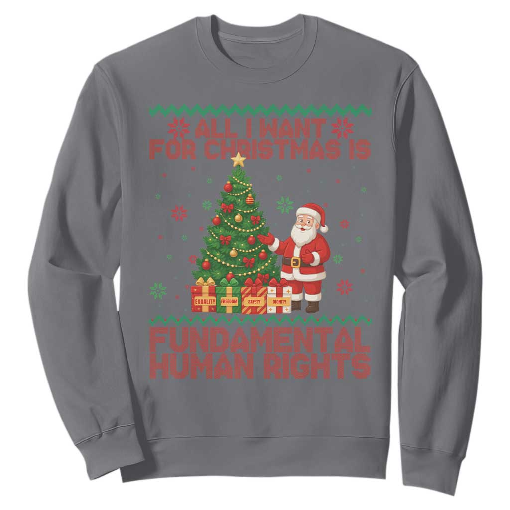 All I Want For Christmas Is Fundamental Human Rights Sweatshirt Equality Activist Gift - Print Your Wear