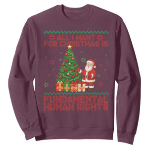 All I Want For Christmas Is Fundamental Human Rights Sweatshirt Equality Activist Gift - Print Your Wear