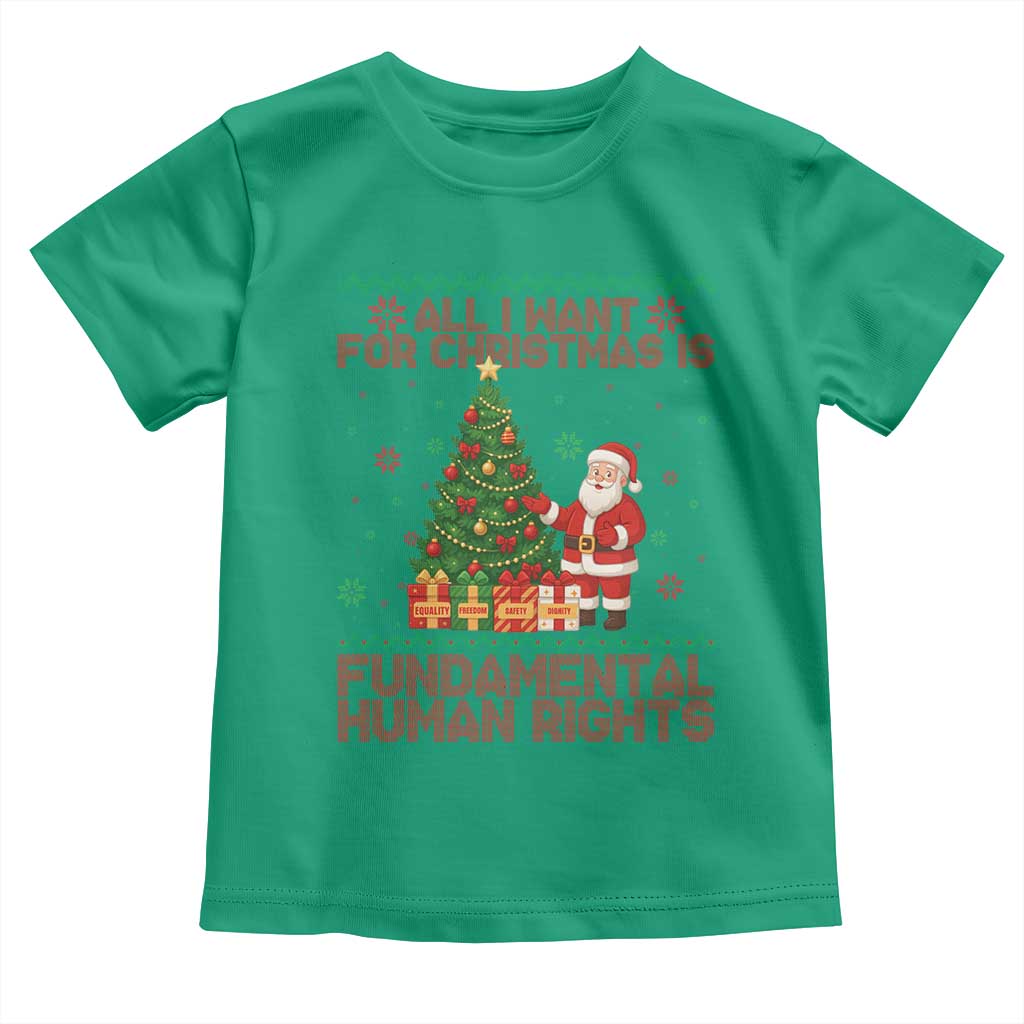 All I Want For Christmas Is Fundamental Human Rights Toddler T Shirt Equality Activist Gift TS12 Irish Green Print Your Wear