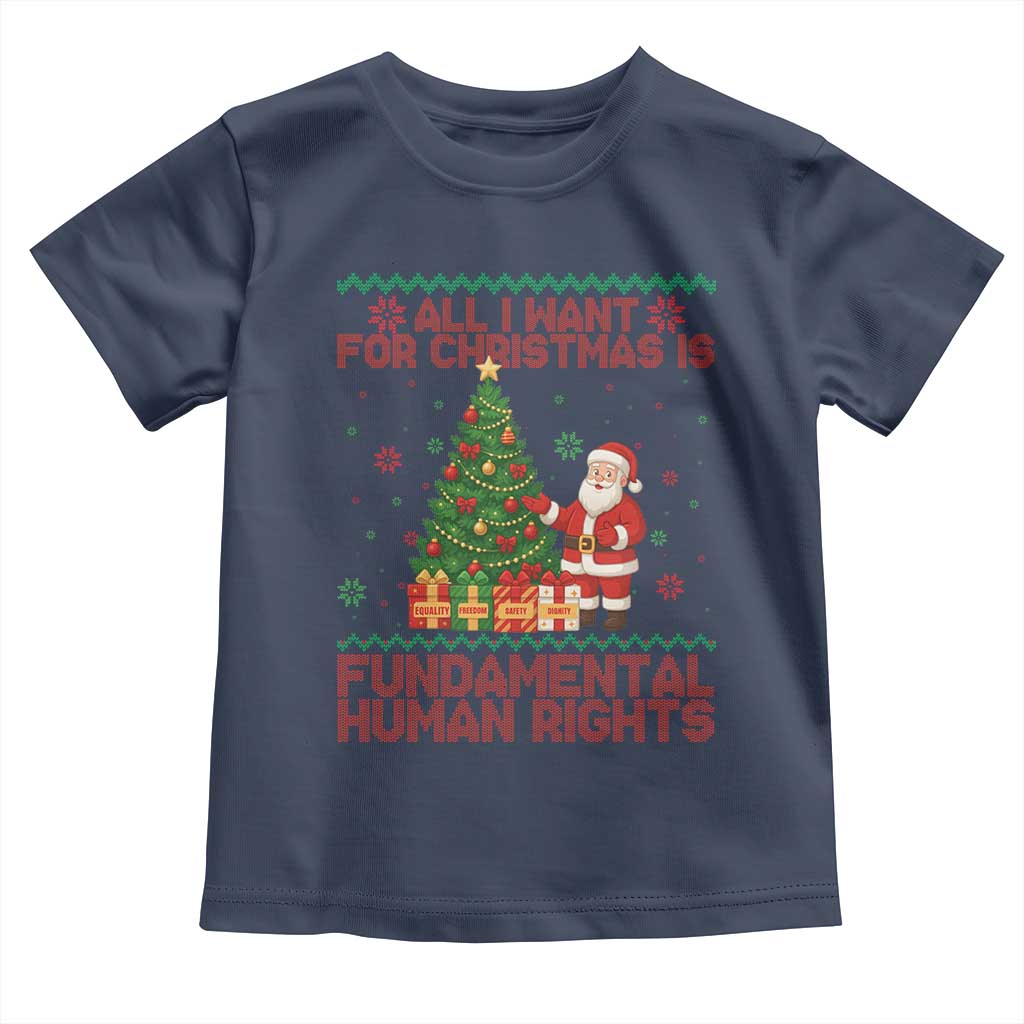 All I Want For Christmas Is Fundamental Human Rights Toddler T Shirt Equality Activist Gift TS12 Navy Print Your Wear