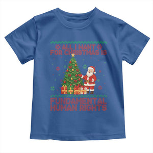 All I Want For Christmas Is Fundamental Human Rights Toddler T Shirt Equality Activist Gift TS12 Royal Blue Print Your Wear