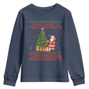 All I Want For Christmas Is Fundamental Human Rights Youth Sweatshirt Equality Activist Gift TS12 Navy Print Your Wear